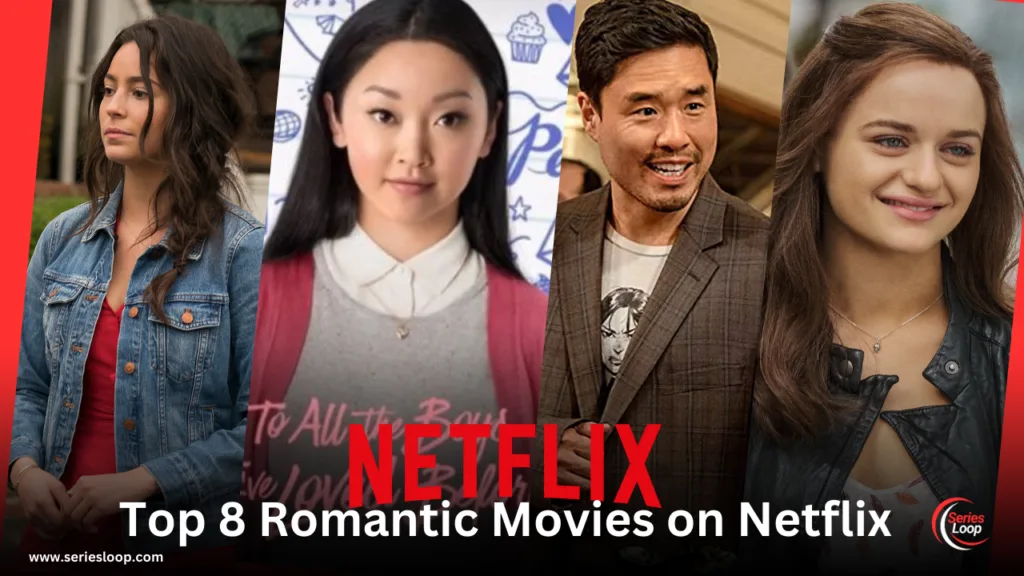 top 8 romantic movies on netflix