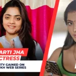 bharti jha BIOGRAPHY- WEB SERIES