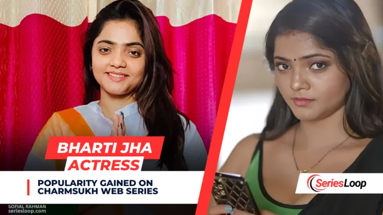 bharti jha BIOGRAPHY- WEB SERIES