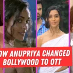How Anupriya Goenka Made a Powerful Transition from Films to Web Series