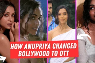 How Anupriya Goenka Made a Powerful Transition from Films to Web Series