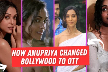 How Anupriya Goenka Made a Powerful Transition from Films to Web Series