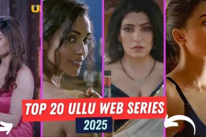 Top 20 Most-Watched Ullu Web Series of All Time (2025 Ranking)