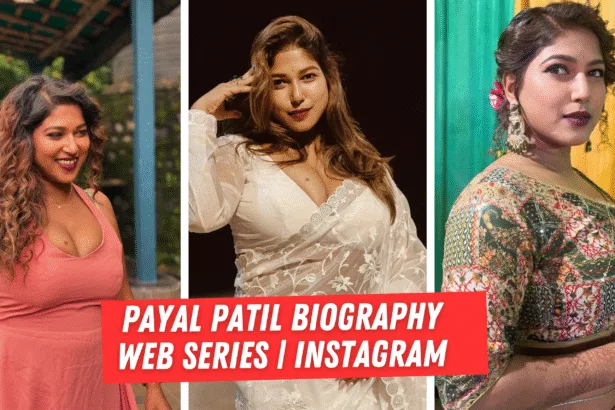 Payal Patil Biography | Top Web Series, Career, and Net Worth 2025