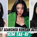 Why Kim Tae-ri Is One of the Most Searched Korean Actresses in 2025