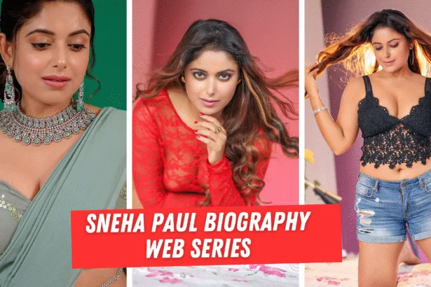 Sneha Paul Web Series List, Biography, Career & Net Worth (2025)