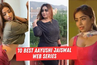 Top 10 Best Aayushi Jaiswal Web Series