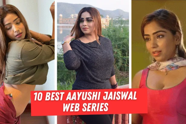 Top 10 Best Aayushi Jaiswal Web Series
